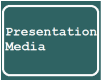Presentation Media